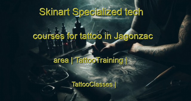 Skinart Specialized tech courses for tattoo in Jagonzac area | TattooTraining | TattooClasses | SkinartTraining-France